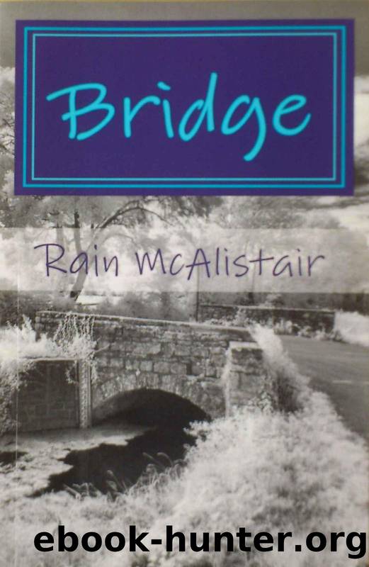 Bridge by Rain McAlistair