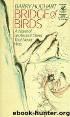Bridge of Birds: A Novel of an Ancient China That Never Was by Barry Hughart