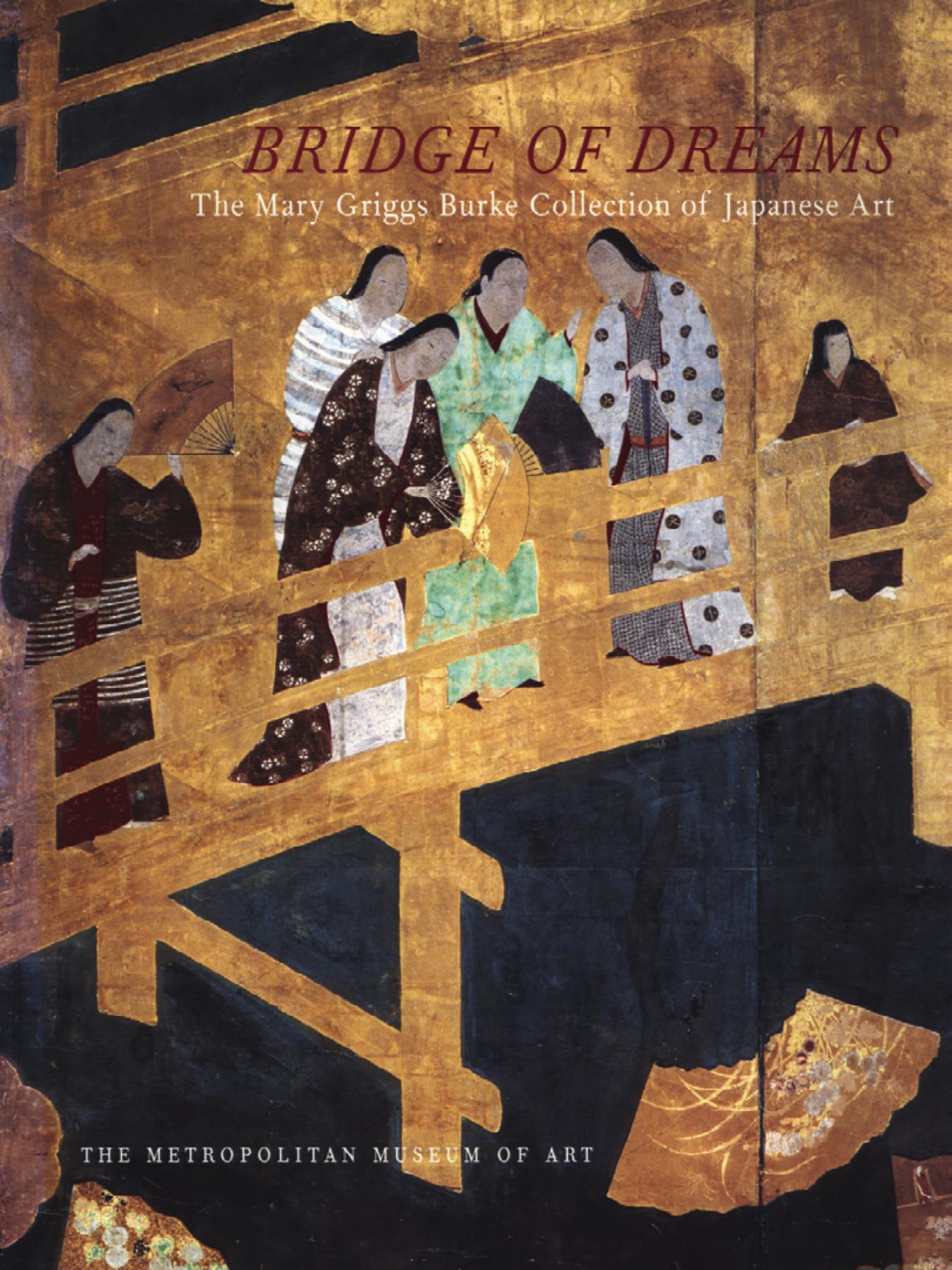 Bridge of Dreams: The Mary Griggs Burke Collection of Japanese Art by Murase Miyeko