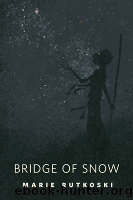 Bridge of Snow by Marie Rutkoski