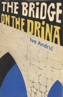 Bridge on the Drina by Ivo Andric