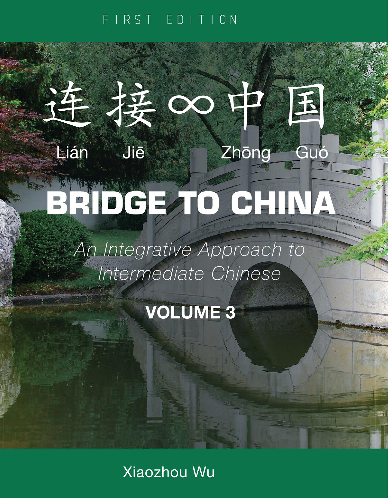 Bridge to China: An Integrative Approach to Beginning Chinese by Xiaozhou (Joe) Wu