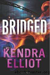 Bridged (Callahan & McLane Book 2) by Kendra Elliot
