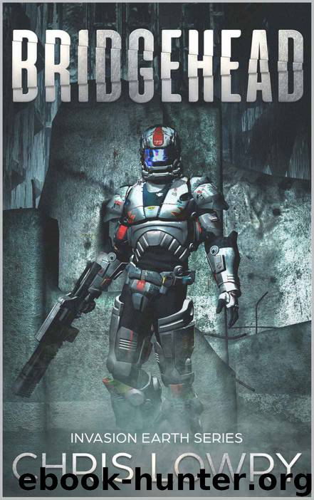 Bridgehead: Invasion Earth (Book Book 2) by Chris Lowry