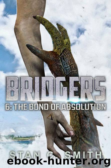 Bridgers 6: The Bond of Absolution (Bridgers Series) by Stan C. Smith
