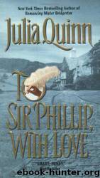 Bridgertons 5: To Sir Philip, With Love by Julia Quinn