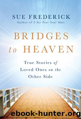 Bridges to Heaven by Sue Frederick