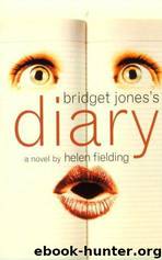 Bridget Jones's Diary : A Novel by Helen Fielding