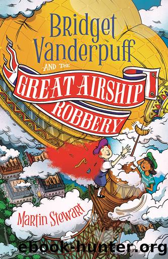 Bridget Vanderpuff and the Great Airship Robbery by Martin Stewart