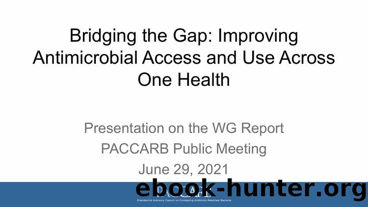 Bridging the Gap: Improving Antimicrobial Access and Use Across One Health by Dominici Christopher L - Washington DC