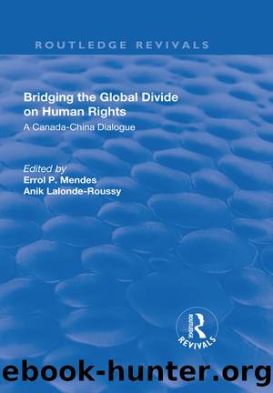 Bridging the Global Divide on Human Rights: a Canada-China Dialogue by Mendes Errol P.;Lalonde-Roussy Anik; & Anik Lalonde-Roussy