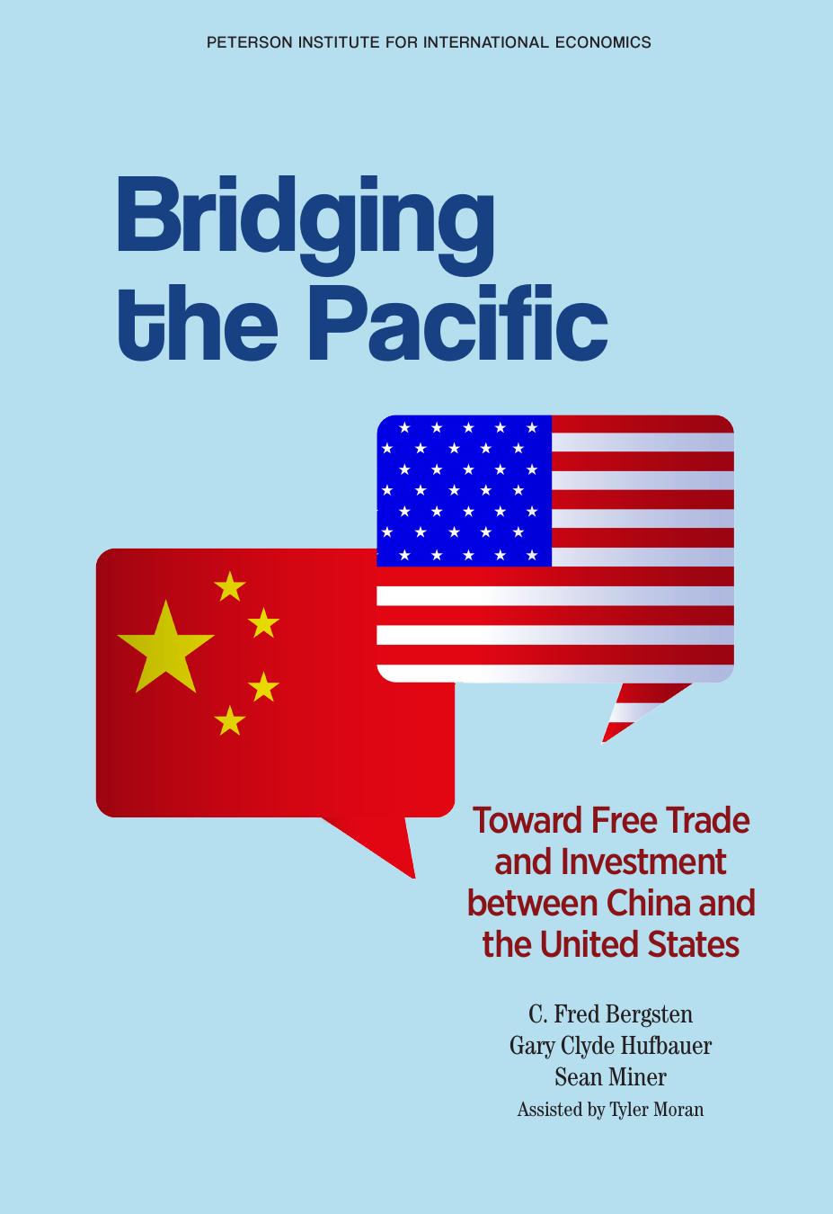 Bridging the Pacific: Toward Free Trade and Investment Between China and the United States by C. Fred Bergsten; Gary Clyde Hufbauer; Sean Miner