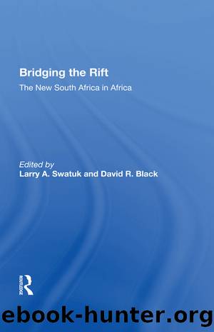 Bridging the Rift: The New South Africa in Africa by Larry Swatuk & David R. Black