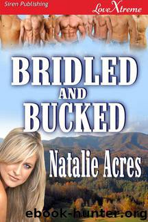 Bridled and Bucked by Natalie Acres