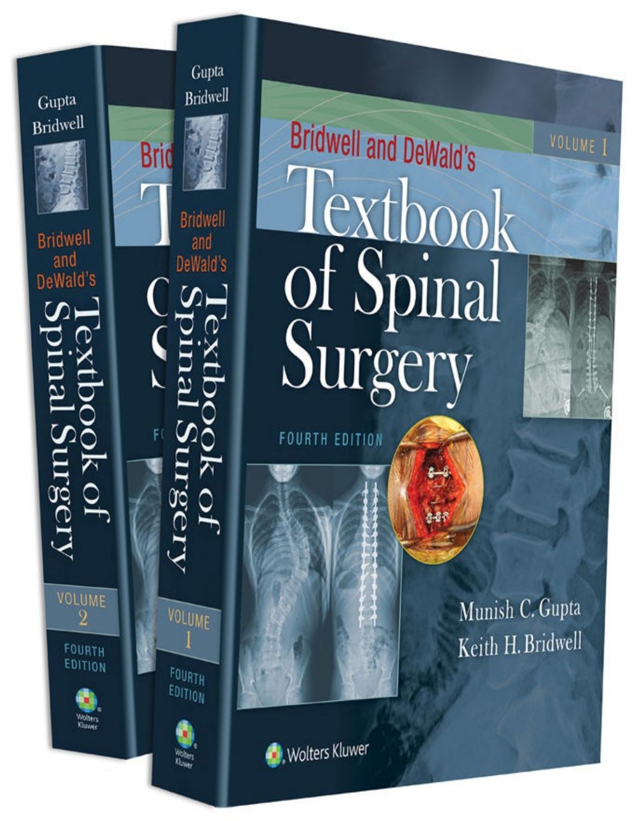 Bridwell and DeWaldâs Textbook of Spinal Surgery by Keith H. Bridwell Munish Gupta