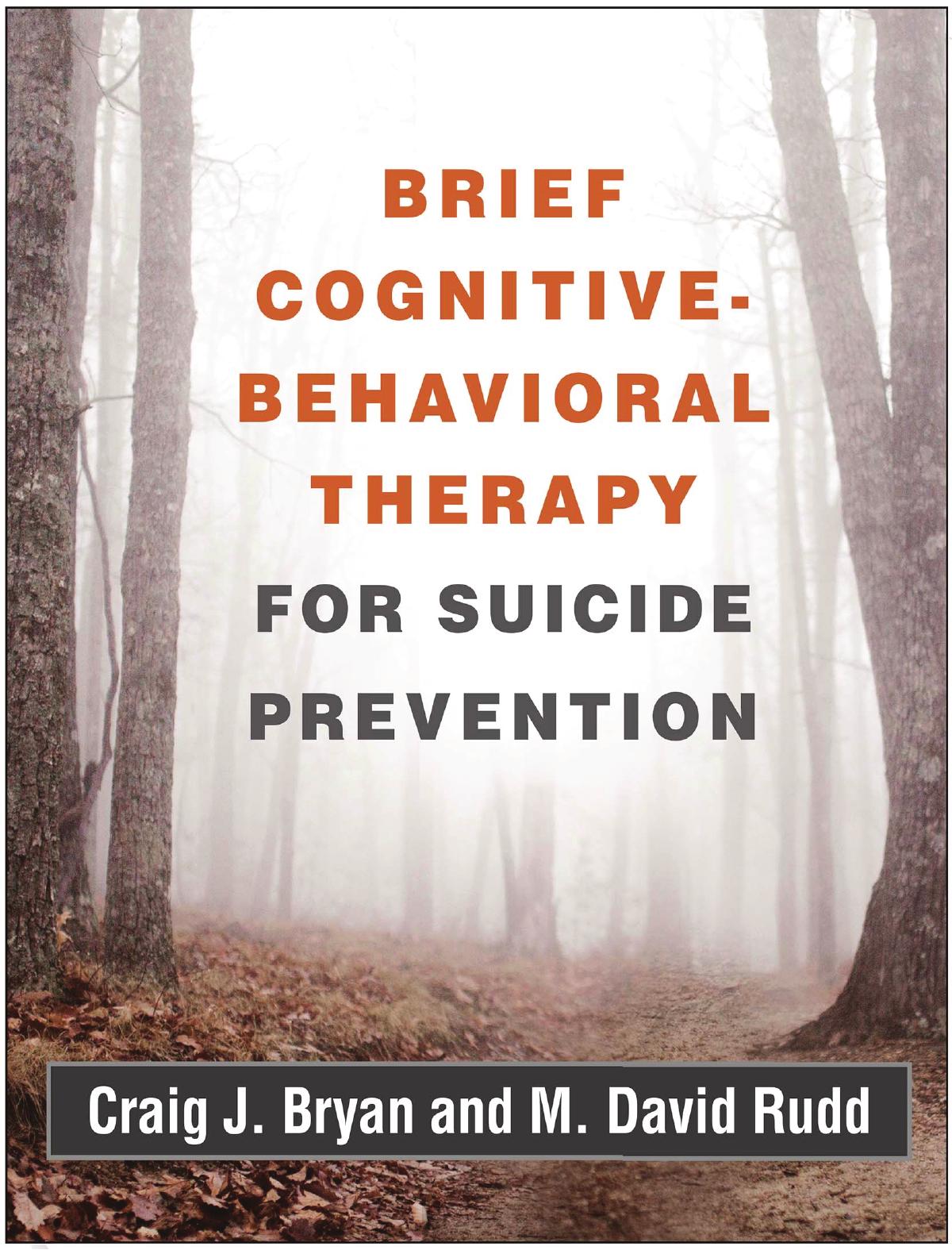 Brief Cognitive-Behavioral Therapy for Suicide Prevention by Craig J. Bryan M. David Rudd