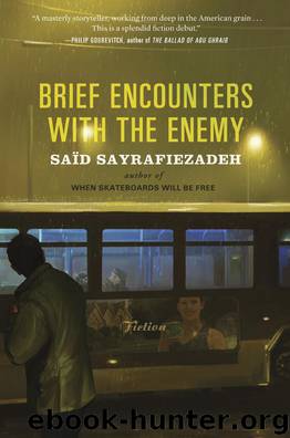 Brief Encounters with the Enemy by Said Sayrafiezadeh