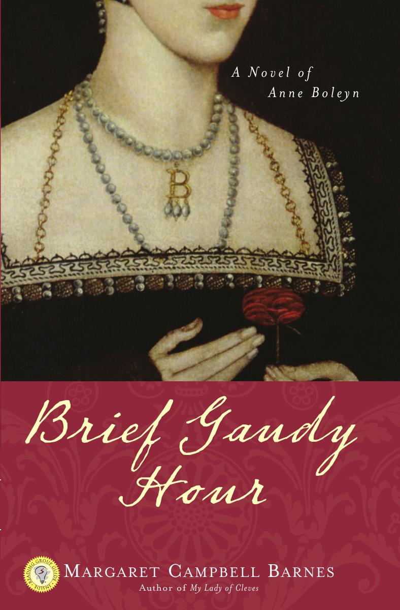Brief Gaudy Hour by Margaret Campbell Barnes
