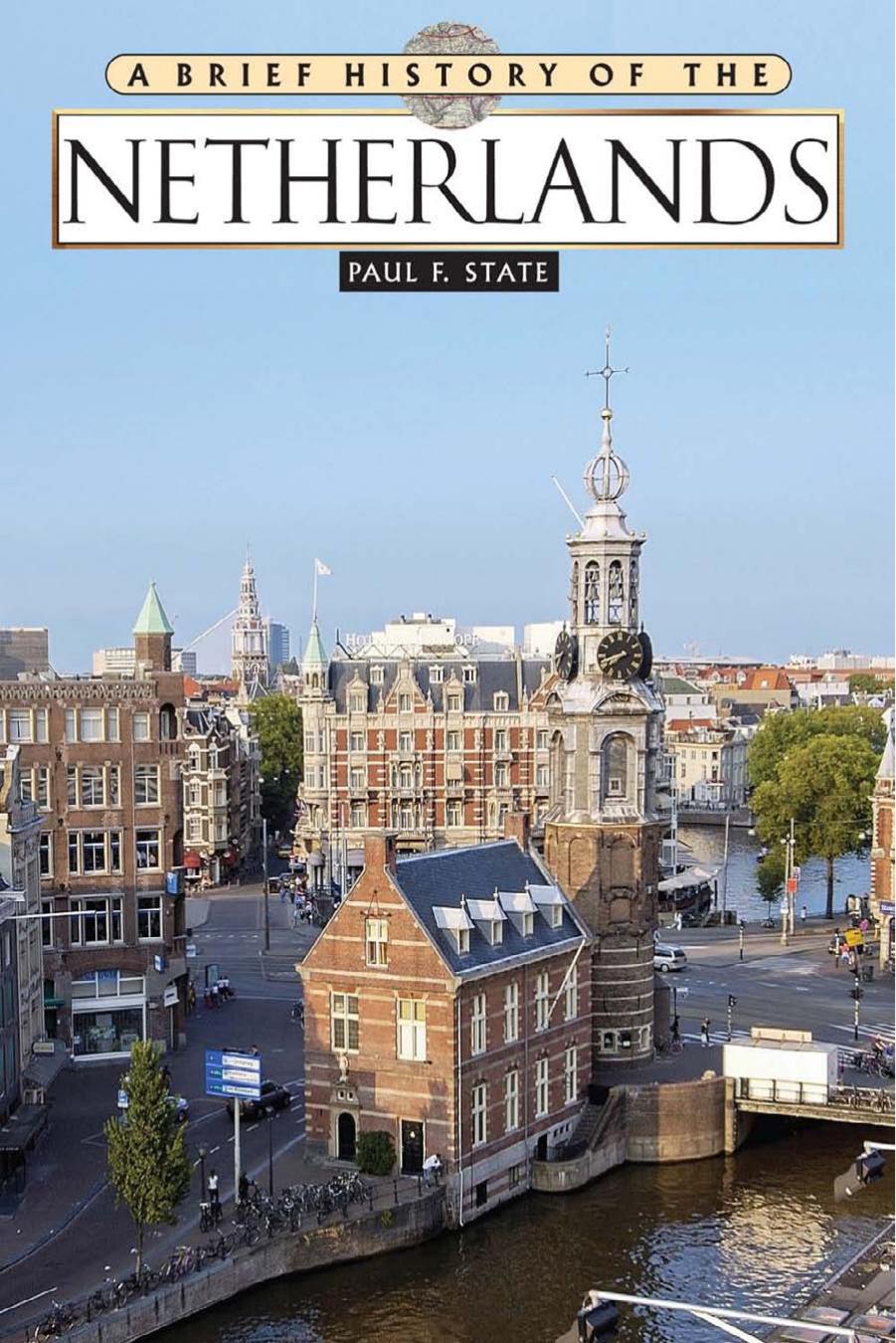 Brief History of the Netherlands by State Paul F