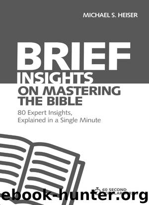 Brief Insights on Mastering the Bible by Michael S. Heiser;