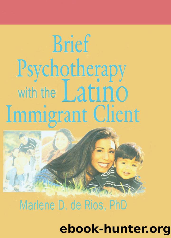 Brief Psychotherapy with the Latino Immigrant Client by De Rios Marlene D.;