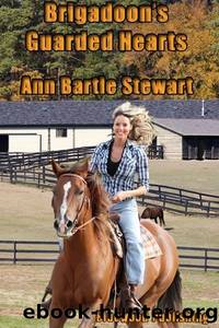 Brigadoon's Guarded Hearts by Ann Bartle Stewart