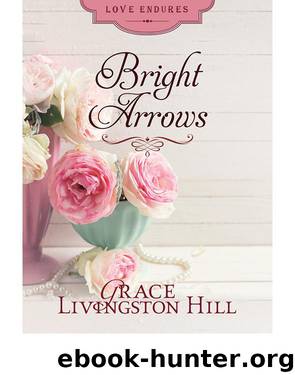 Bright Arrows by Grace Livingston Hill