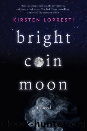 Bright Coin Moon by Kirsten Lopresti