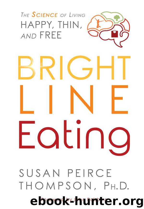 Bright Line Eating by Susan Peirce Thompson