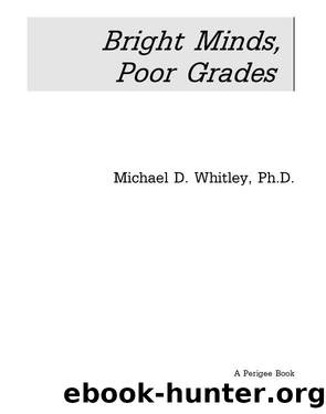 Bright Minds, Poor Grades by Michael D. Whitley