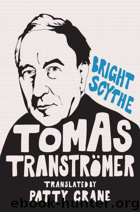 Bright Scythe by Tomas Tranströmer