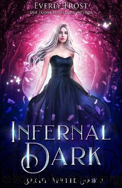Bright Wicked 3: Infernal Dark (A Fantasy Romance) by Everly Frost