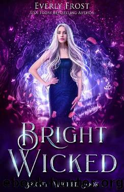 Bright Wicked: A Fae Fantasy Romance by Everly Frost