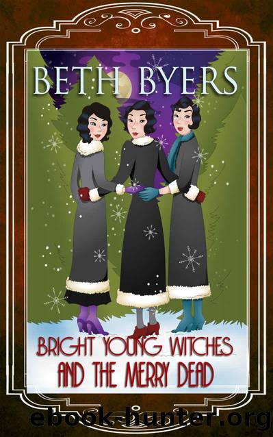 Bright Young Witches and the Merry Dead: A Short Christmas Novel: A Bright Young Witches Cozy Historical Mystery by Beth Byers