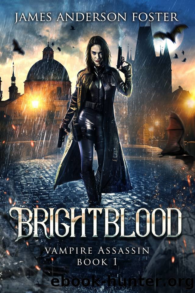 BrightBlood: An Urban Fantasy Arcanaverse Novel by Foster James Anderson