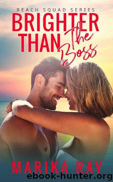 Brighter Than the Boss (The Beach Squad Series Book 5) by Marika Ray