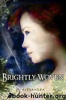 Brightly Woven by Alexandra Bracken
