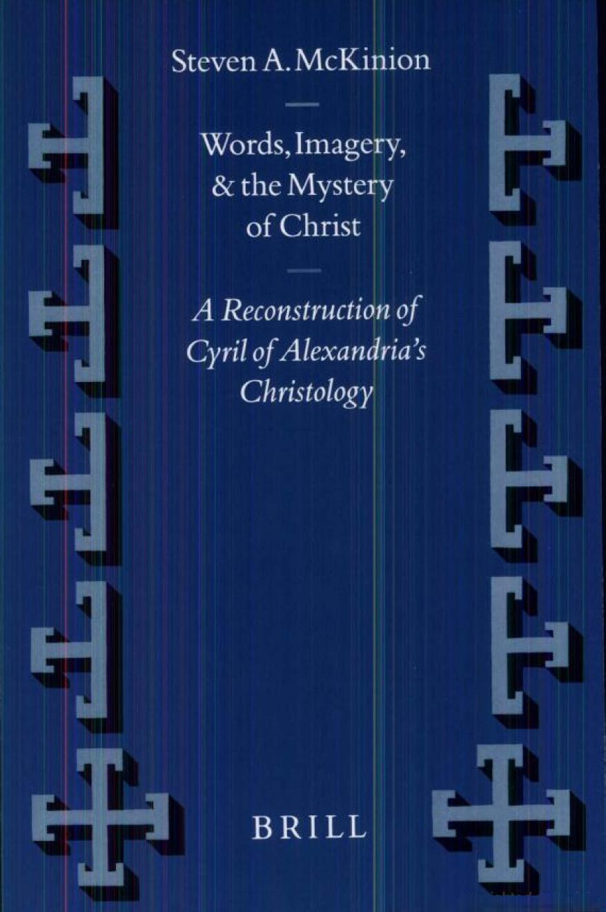Brill Publishing Words Imagery and the Mystery of Christ, A Reconstruction of Cyril of Alexandria's Christology (2000) by Unknown