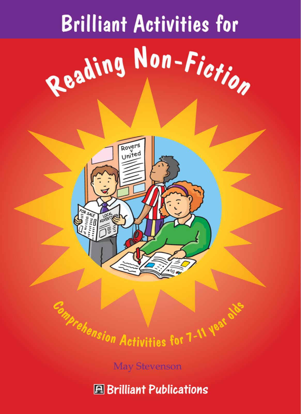 Brilliant Activities for Reading Non-Fiction : Comprehension Activities for 7-11 Year Olds by May Stevenson