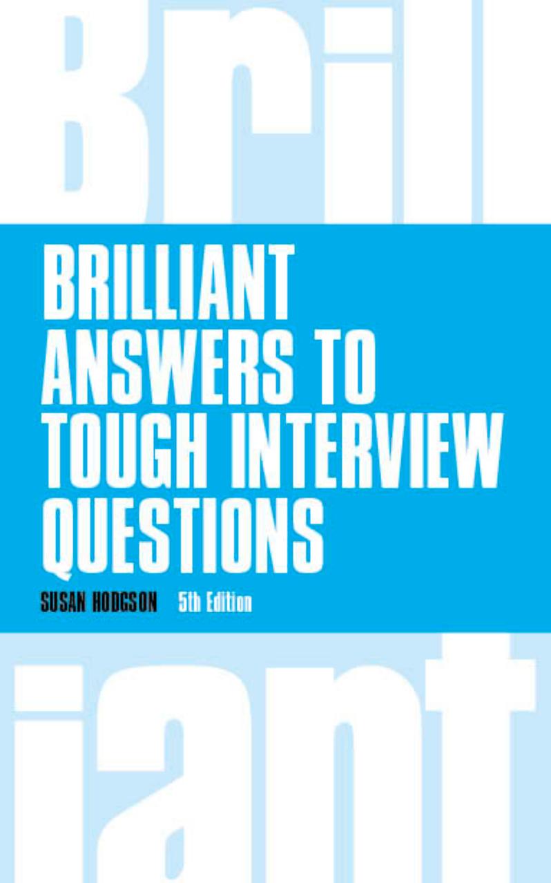 Brilliant Answers to Tough Interview Questions (Brilliant Business) by Susan Hodgson