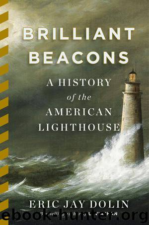 Brilliant Beacons by Eric Jay Dolin