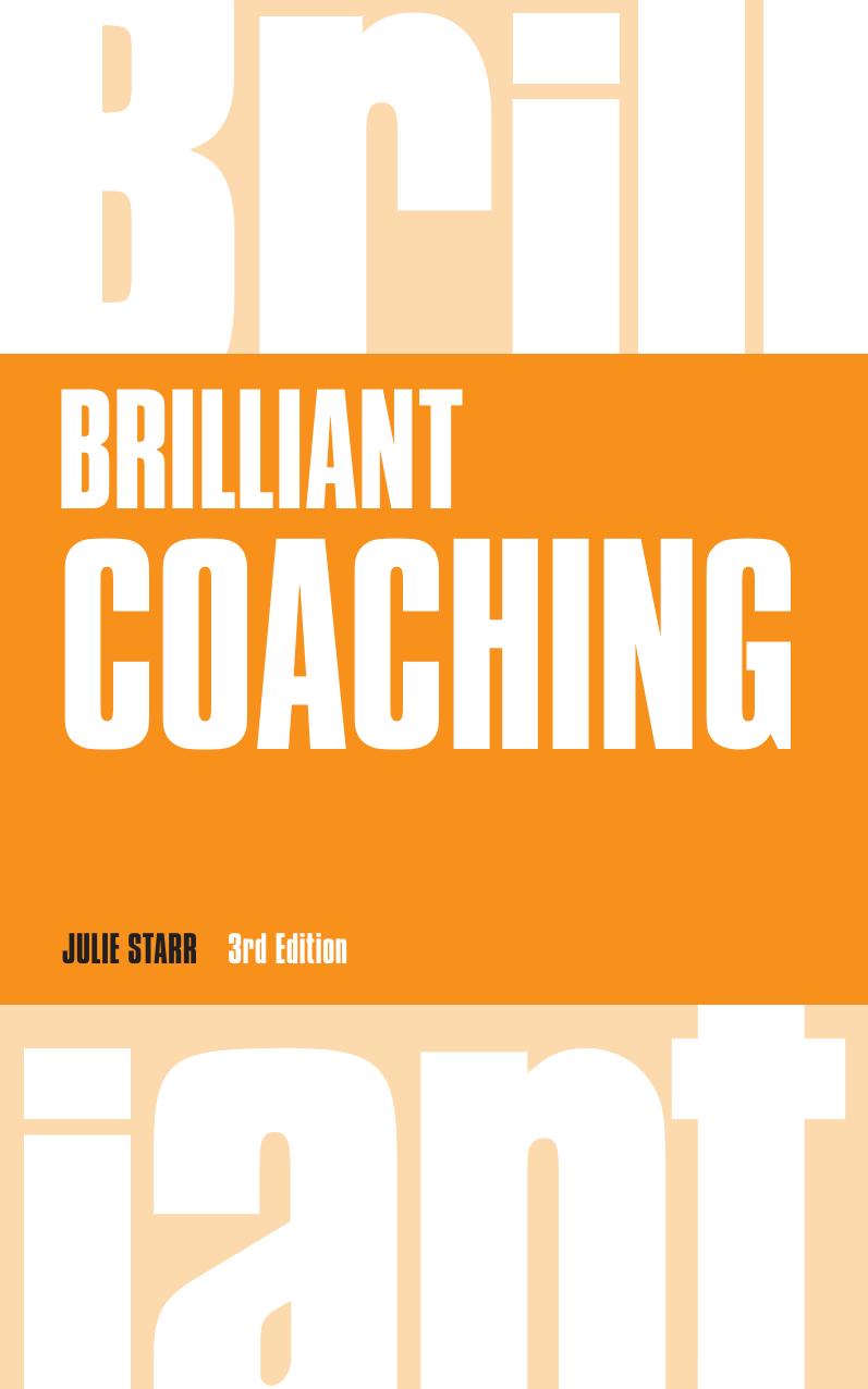 Brilliant Coaching: How to be a Brilliant Coach in Your Workplace (Brilliant Business) by Julie Starr