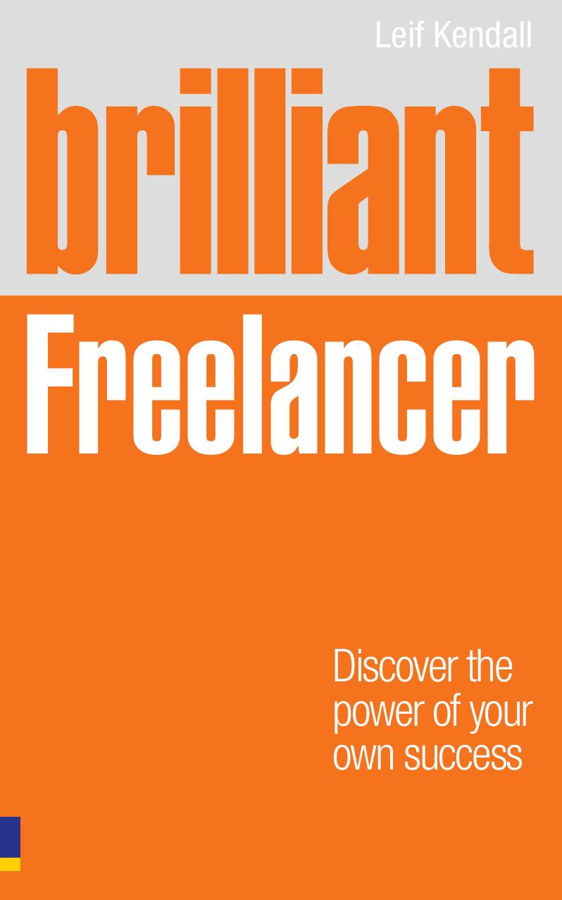 Brilliant Freelancer: Discover the power of your own success (Freelance/Freelancing) (Brilliant Business) by Leif Kendall