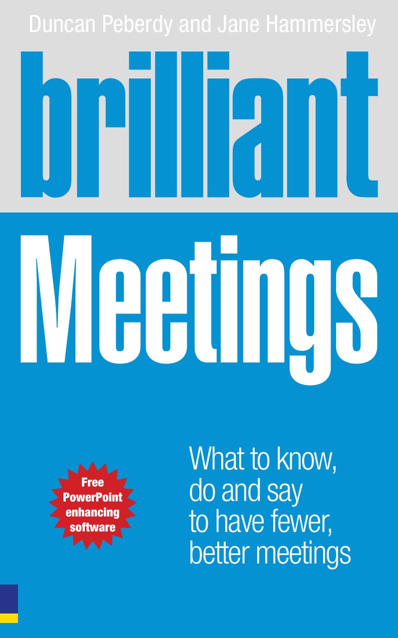 Brilliant Meetings: What to know, say & do to have fewer, better meetings (Brilliant Business) by Duncan Peberdy