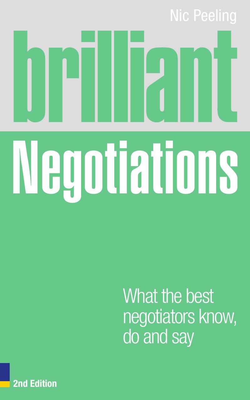 Brilliant Negotiations: What the Best Negotiators Know, Do & Say (Brilliant Business) by Nic Peeling