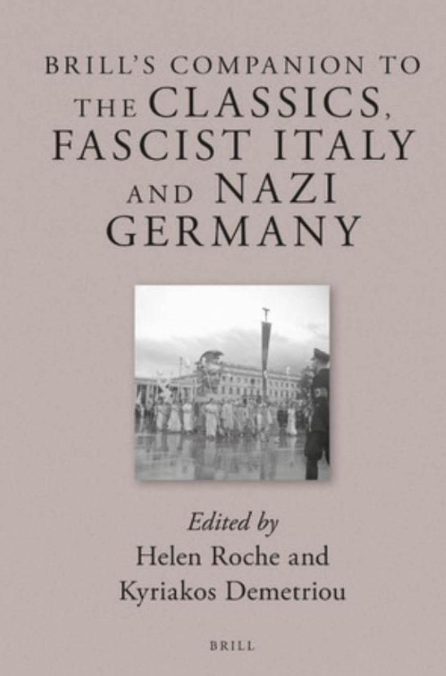 Brills Companion to the Classics, Fascist Italy and Nazi Germany by Unknown