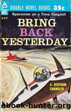 Bring Back Yesterday by A. Bertram Chandler