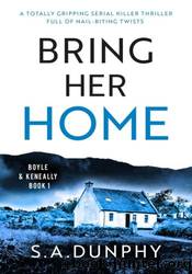Bring Her Home by S.A. Dunphy