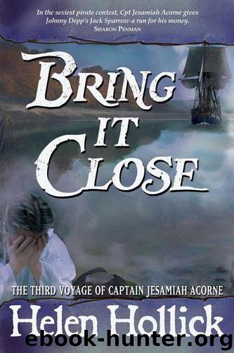 Bring It Close by Helen Hollick