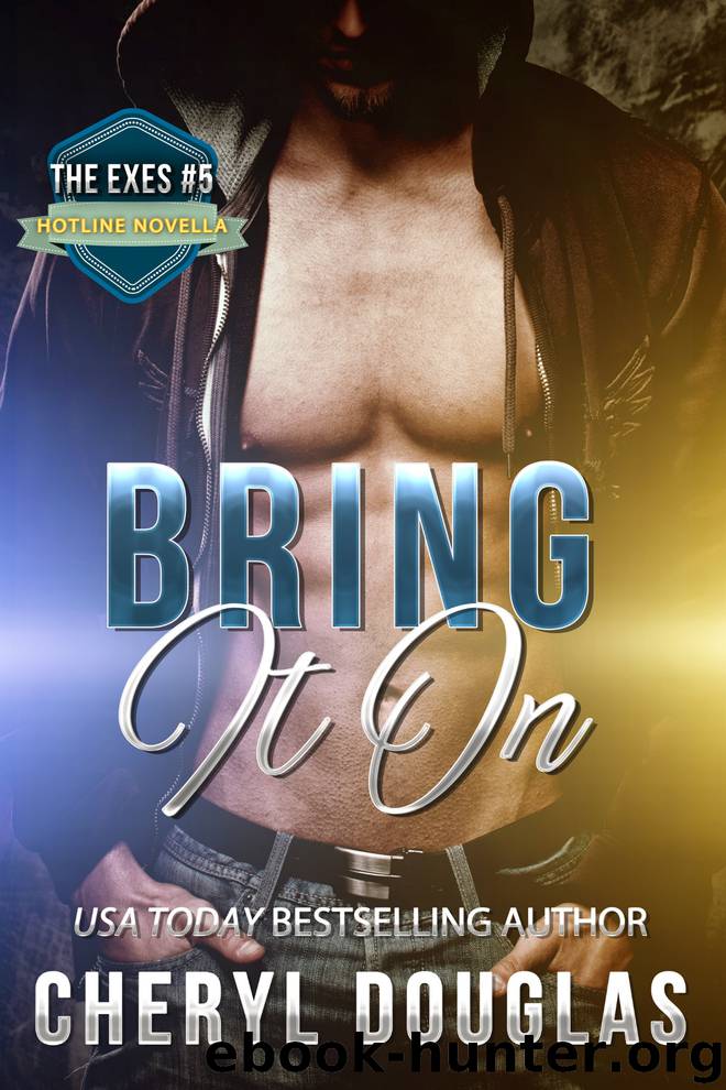 Bring It On (The Exes #5) by Cheryl Douglas